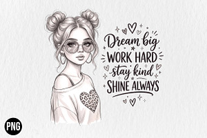 Dream Big Work Hard Space Buns Girl