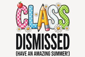 Class Dismissed PNG End of School, an Object Graphic by Sublimation Artist