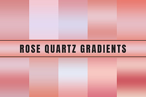 Rose Quartz Gradients