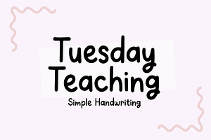 TUESDAY TEACHING Simple Handwriting