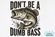 Don't Be A Dumb Bass PNG, a Seasonal Illustration by Daily.Designs (Thumbnail 1 of 5)