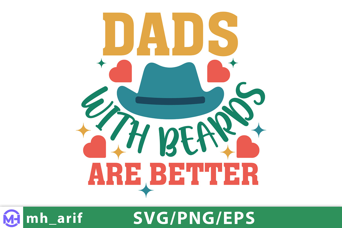 Dads with Beards Are Better SVG PNG, a Graphic by mh_arif (Photo 1 of 4)