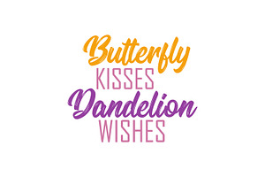 Butterfly Kisses Dandelion Wishes