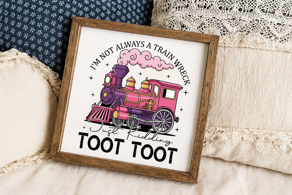 Funny Train Quote Sublimation Design, an Illustration by Libby Wishes (Photo 3 of 6)