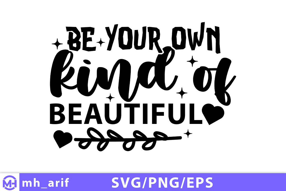 Be Your Own Kind Of Beautiful SVG, a Seasonal Illustration by mh_arif (Photo 1 of 3)