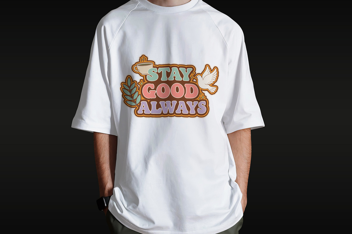 Stay Good Always T-Shirt Design, an Object Illustration by Ahluva Studio (Photo 4 of 7)
