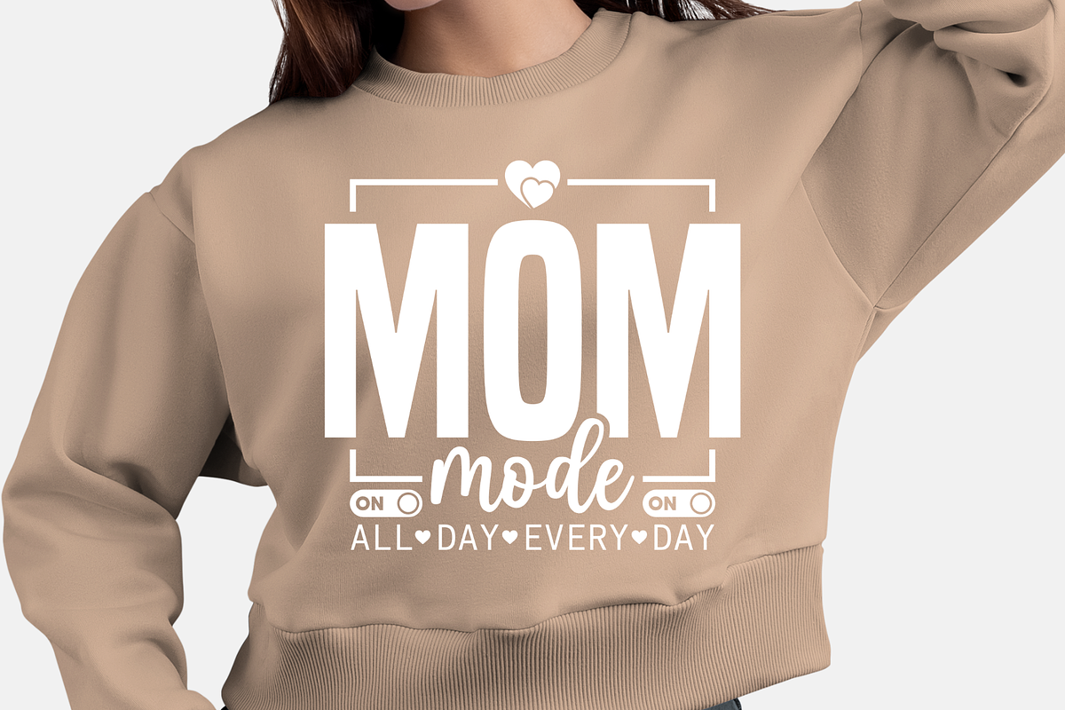 Mom Mode All Day Everyday Shirt, a Graphic by Vector Portal (Photo 3 of 13)