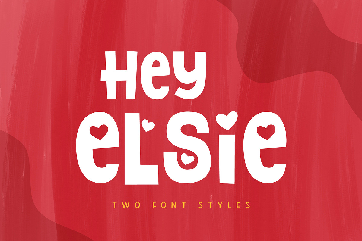 Hey Elsie ~ Two Font Styles