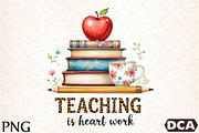 Teaching Is Heart Work PNG, an Illustration by DreamCafeArt (Thumbnail 2 of 7)