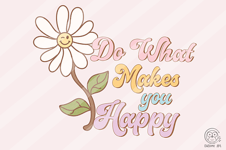 Do What Makes You Happy Sublimation