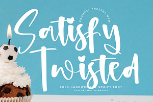 Satisfy Twisted