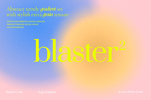 BLASTER 2 - Trendy Gradient Textures