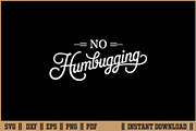 No Humbugging Funny Christmas SVG, a Seasonal Illustration by Handy Arts Studio (Thumbnail 1 of 3)