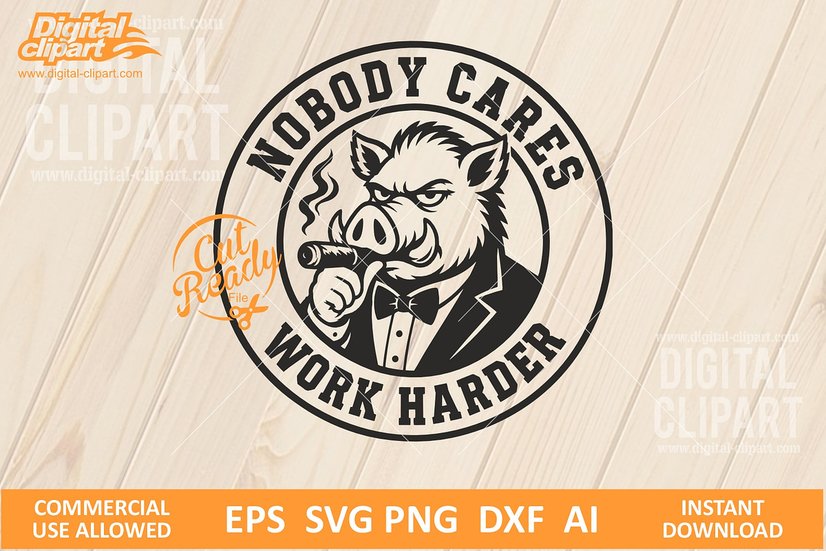 Boar SVG, Nobody Cares Work Harder, an Animal Illustration by Digital-Clipart