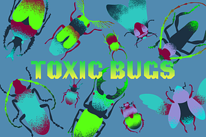 Toxic Bugs