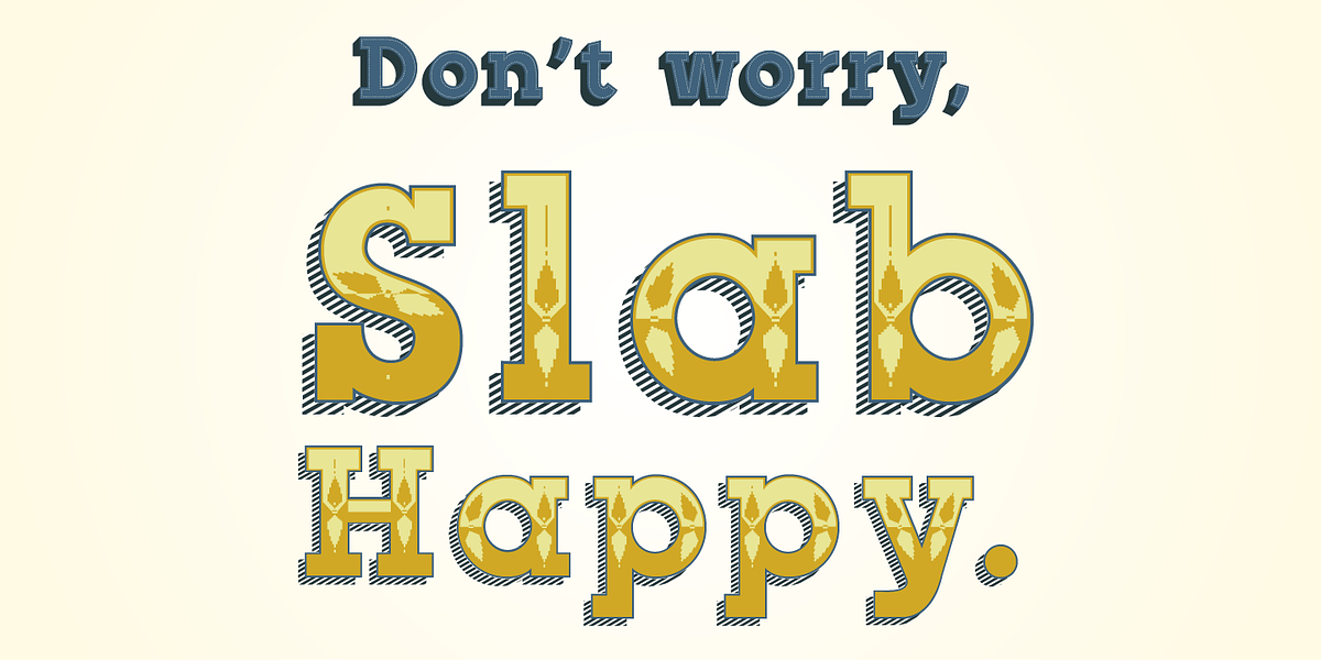 Slab Happy, a Slab Serif Font by Will Ryan (Photo 1 of 5)
