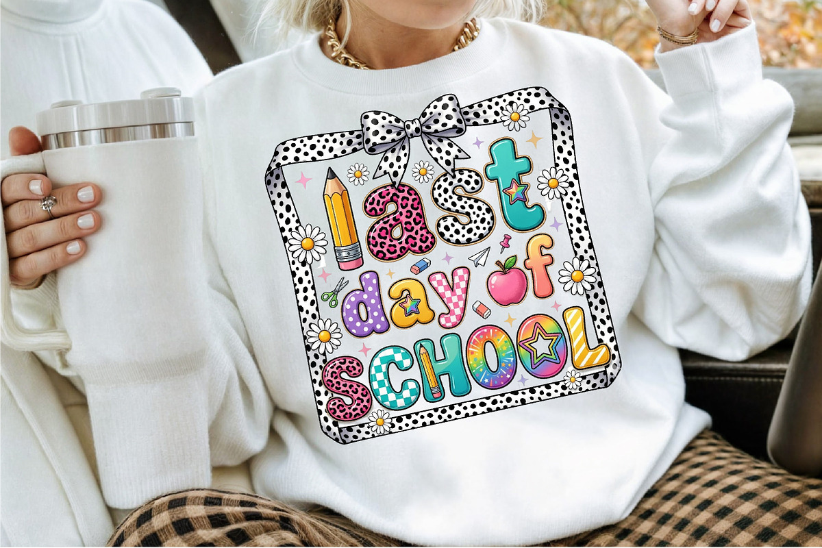 Last Day of School Png, Preppy, a Work Illustration by Sublimation Artist (Photo 2 of 9)