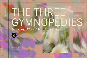 THREE GYMNOPEDIES Blurry Backgrounds