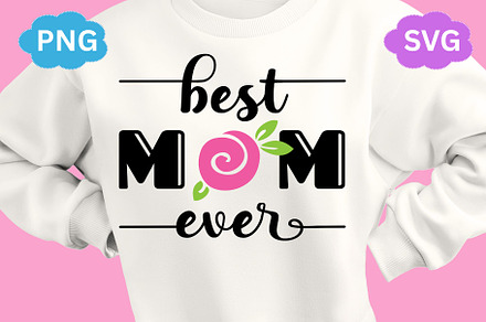 Best Mom Ever SVG PNG Clipart