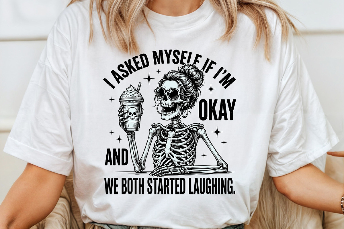 I Asked Myself if I m Okay Skeleton, a Work Illustration by Sublimation Artist (Photo 4 of 9)