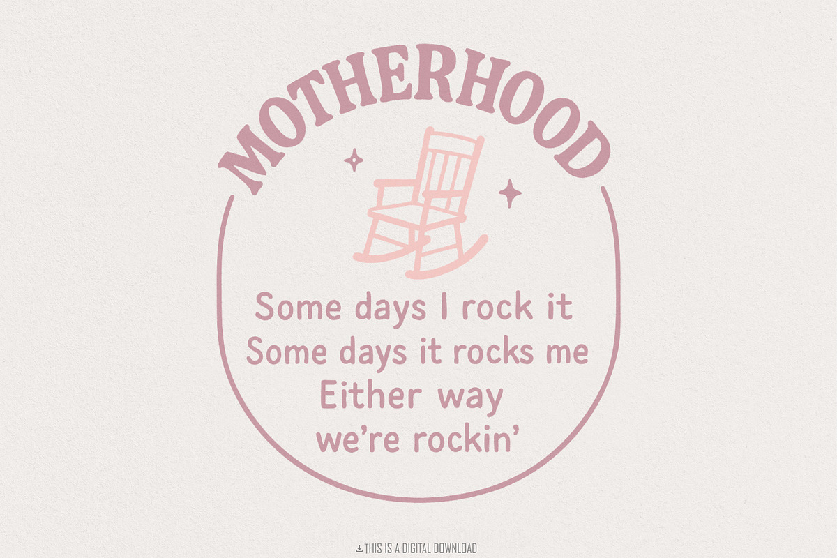 Motherhood PNG, Some Days I Rock, an Illustration by SharpMarketplace (Photo 1 of 9)