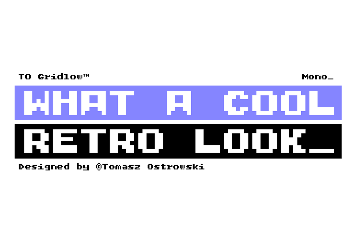 TO Gridlow 8-bit Pixel Typeface, a Sans Serif Font by Tomasz Ostrowski Design (Photo 4 of 11)