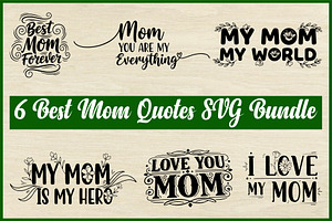 6 Best Mom Quotes SVG Bundle, a Person Illustration by Artivon