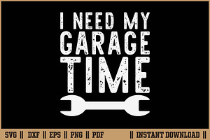 I Need My Garage Time Quote SVG File, an Illustration by Handy Arts Studio
