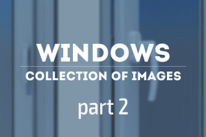 Windows. Collection of image. Part 2
