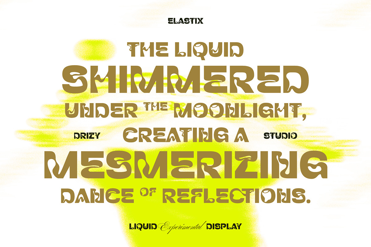 Elastix - Liquid Experimental Font, a Sans Serif Font by Drizy (Photo 2 of 10)