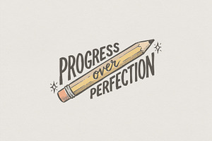 Progress Over Perfection PNG, an Illustration by SharpMarketplace