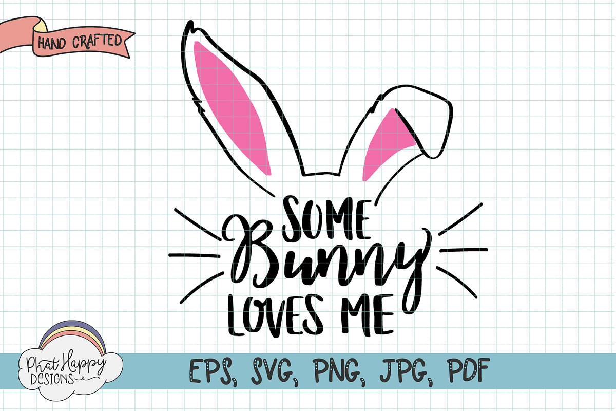 Some Bunny Loves Me SVG, an Illustration by Phat Happy Life