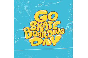 Go Skateboarding Day. Lettering.