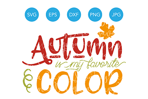 Autumn Is My Favorite Color SVG