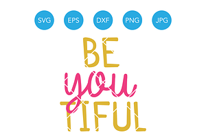 Beyoutiful SVG Beautiful Cut File, an Illustration by SavanasDesign