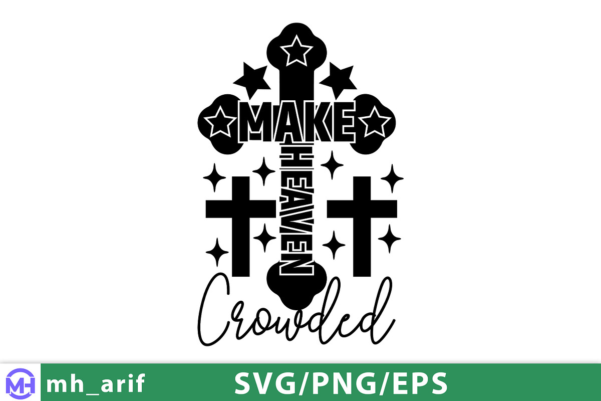 Christian Make Heaven Crowded SVG, a Graphic by mh_arif (Photo 1 of 5)