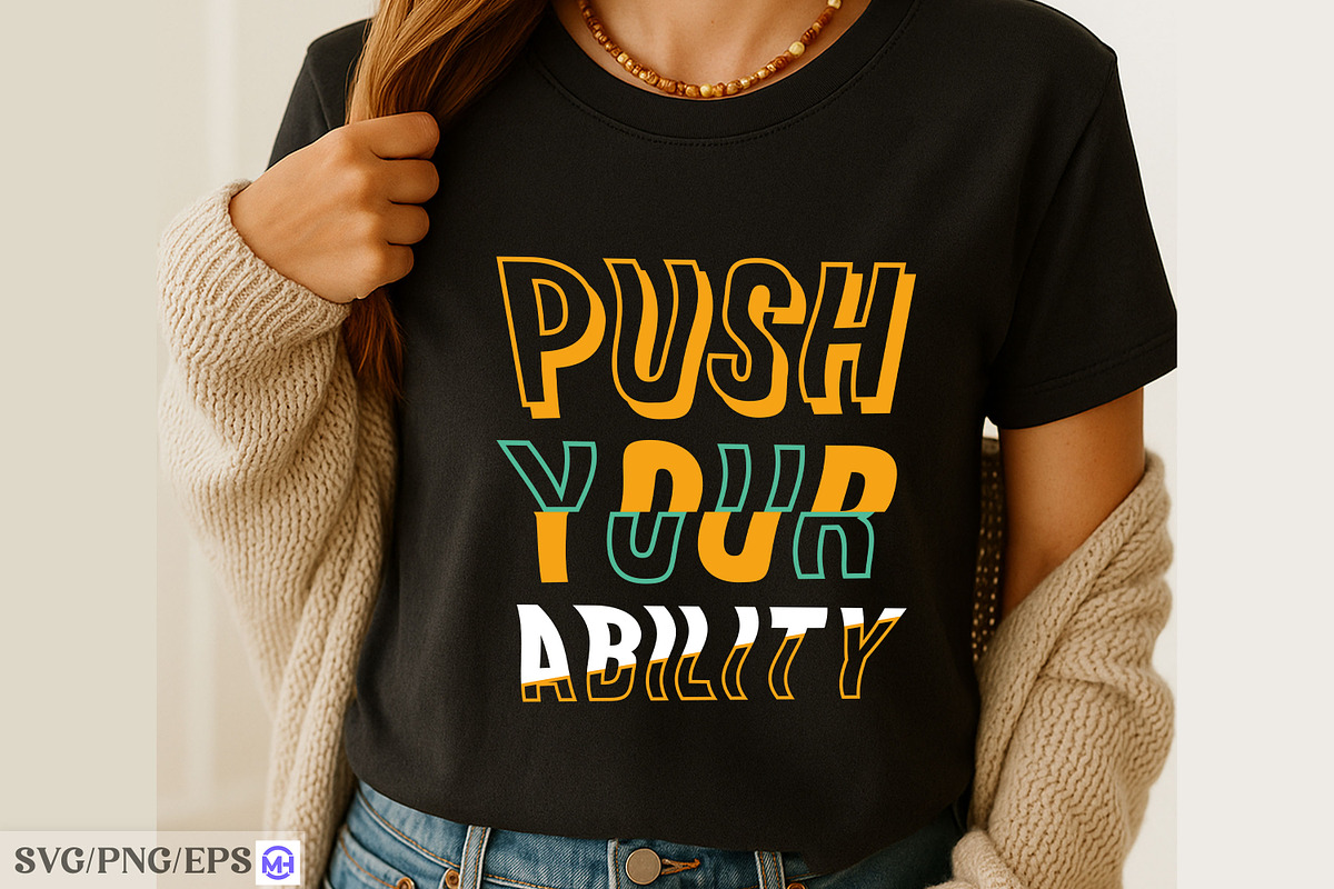 Push Your Ability T-Shirt Design SVG, a Seasonal Illustration by mh_arif (Photo 2 of 3)