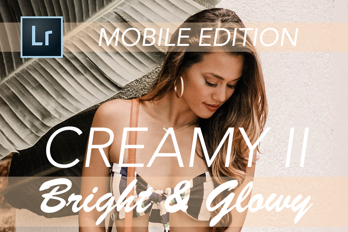 Creamy Lightroom Mobile Presets