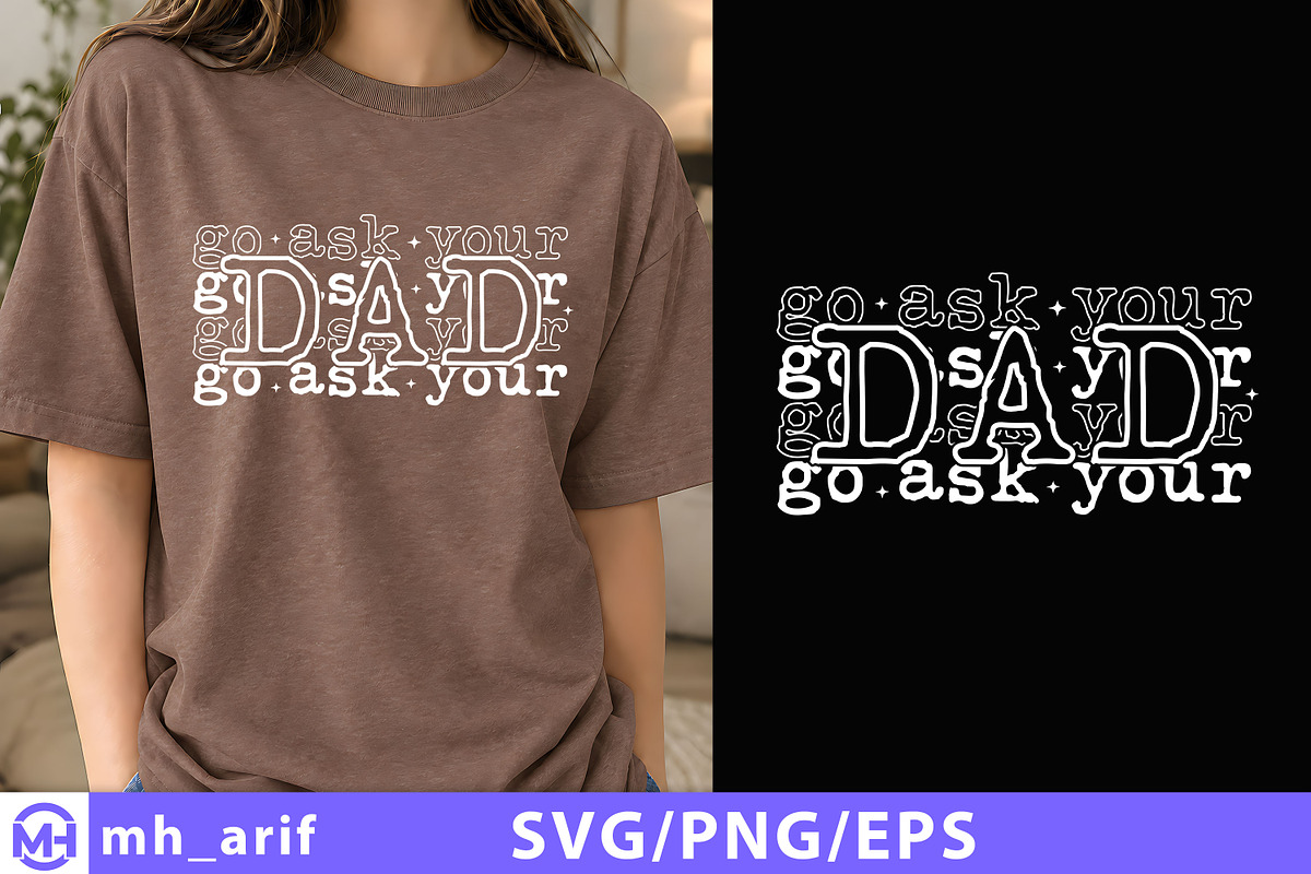 Go Ask Your Dad SVG, an Object Graphic by mh_arif (Photo 1 of 4)