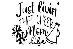 Just Livin' That Cheer Mom Life SVG