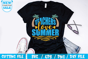 Teachers Love Summer SVG