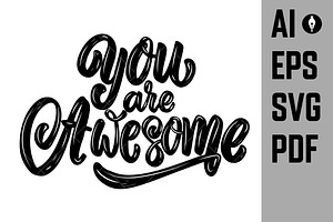 You Are Awesome. Lettering Phrase