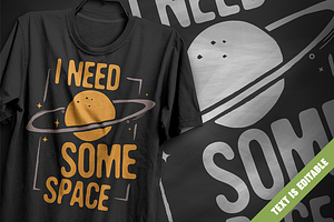 I Need Some Space 2 - T-Shirt Design