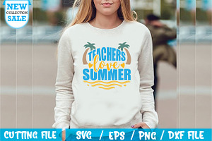 Teachers Love Summer SVG