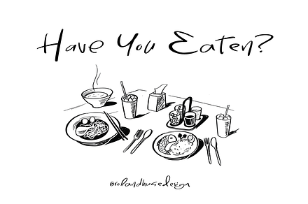 Have You Eaten?