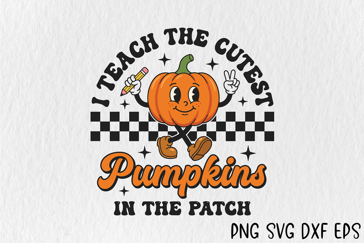 I Teach the Cutest Pumpkins SVG, a Seasonal Illustration by Rose Art (Photo 1 of 7)