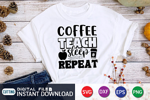 Coffee Teach Sleep Repeat SVG Design