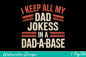 I Keep All My Dad Jokes In A Dad, an Illustration by Watercolor design