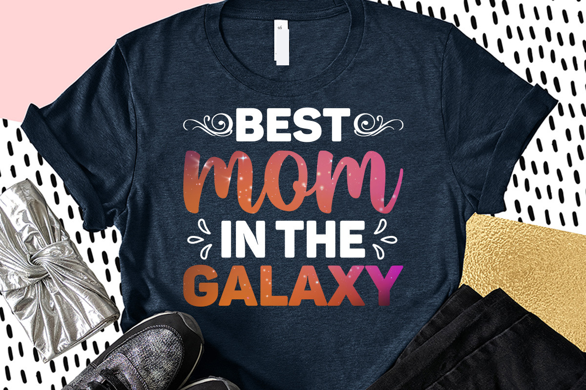Best Mom in The Galaxy T-Shirt, an Illustration by FunnySVGCrafts (Photo 2 of 3)