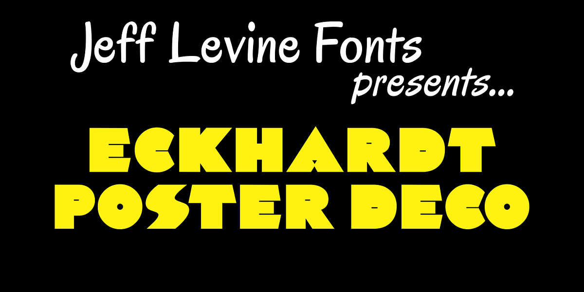 Eckhardt Poster Deco JNL, a Font by Jeff Levine Fonts